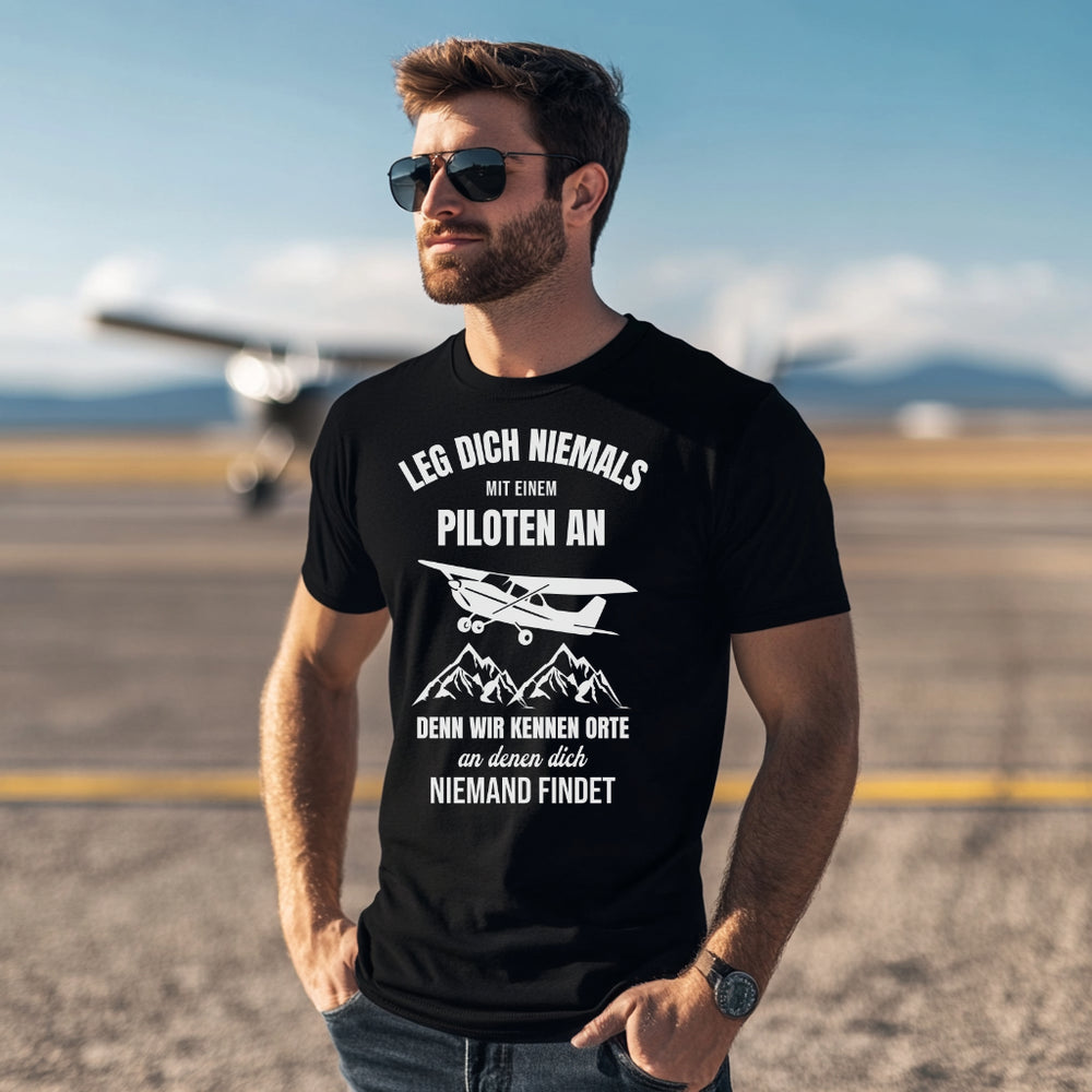 T-Shirt - Leg dich niemals mit einem Piloten an