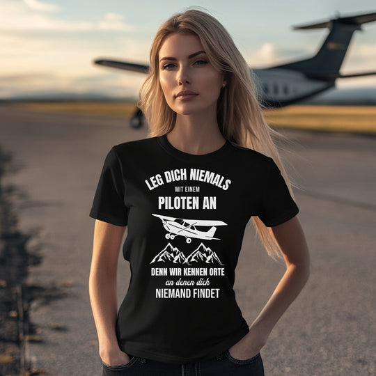 T-Shirt - Leg dich niemals mit einem Piloten an